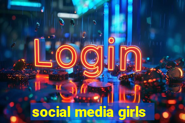 social media girls